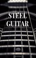 Steel Guitar Tab Notebook: Blank 6 String Guitar Tablature Music Notebook For Guitarists Musicians and Songwriters (8.5"x 11" - 144 Pages)