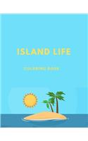 Island Life Coloring Book: Coloring Toy Gifts for Adults Island Paradise Dream - Cute Easy and Relaxing Large Print Enchanting Island Escape Gifts