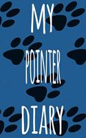 My Pointer Diary: The perfect gift for the dog owner in your life - 6x9 119 page lined journal!