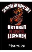 Skorpion ein Leben lang Oktober - Die Geburt von Legenden - Notizbuch: DIN A5 Notizbuch / Notizheft /Journal kariert und 120 Seiten. Perfektes Geschenk von Kollegen für Kollege für den passenden Beruf.