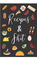 Recipes & Shit