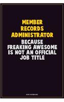 Member Records Administrator, Because Freaking Awesome Is Not An Official Job Title