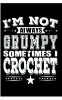 I'm not always grumpy sometimes I crochet
