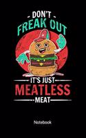 Don´t freak it´s just meatless meat. Notebook