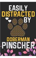 Easily Distracted by Doberman Pinscher: Cool Doberman Pinscher Dog Journal Notebook - Doberman Pinscher Puppy Lover Gifts - Funny Doberman Pinscher Dog Notebook - Doberman Pinscher Owner G