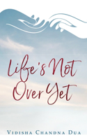 Life's Not Over Yet