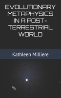Evolutionary Metaphysics in a Post-Terrestrial World: A UFO-Friendly Proposal