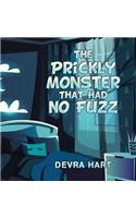 The Prickly Monster That Had No Fuzz