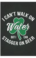 I Can't Walk on Water But I Can Stagger on Beer