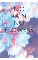 No Rain, No Flowers
