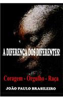 A Diferença DOS Diferentes!