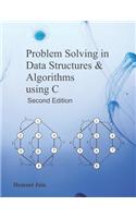 Problem Solving in Data Structures & Algorithms Using C