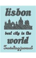 Lisbon - Best City in the World - Traveling Journal: Travel Story Notebook to Note Every Trip to a Traveled City