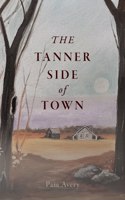 Tanner Side of Town; A Southern Story
