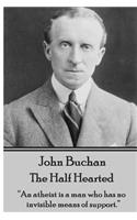 John Buchan - The Half Hearted