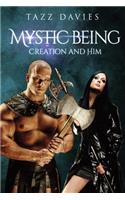 Mystic Being: Creation and Him