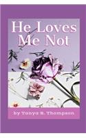 He Loves Me Not