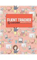 Client Tracker & Customer Profile Log: (138 Client Tracker & Customer Profile Log)