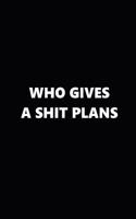 2019 Weekly Planner Funny Theme Who Gives a Shit Plans Black White 134 Pages: 2019 Planners Calendars Organizers Datebooks Appointment Books Agendas