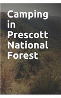 Camping in Prescott National Forest: Blank Lined Journal for Arizona Camping, Hiking, Fishing, Hunting, Kayaking, and All Other Outdoor Activities