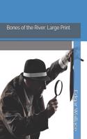 Bones of the River: Large Print