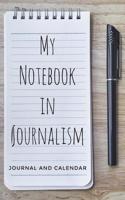 My Notebook in Journalism: Blank Lined Journal with Calendar for Journalists