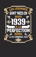 Les Légendes Sont Nèes En Mars 1939 À La Perfection Mûrir La Vie Commence Avec 80: Cadeau d'Anniversaire Son Jubilé Livre À Personnaliser Journal Intime Carnet Cahier - 100 Pages 15,24 X 22,86cm