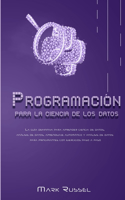 Python para la ciencia de los datos: La guía definitiva para aprender ciencia de datos, análisis de datos, aprendizaje automático y análisis de datos para principiantes con ejercicios p