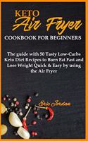 Keto Air Fryer Cookbook for Beginners