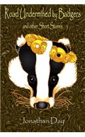Road Undermined by Badgers and Other Short Stories