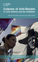 Cultures of Anti-Racism in Latin America and the Caribbean