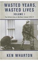 Wasted Years, Wasted Lives, Volume 1