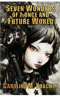Seven Wonders of a Once and Future World and Other Stories