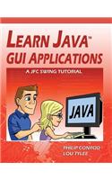 Learn Java GUI Applications: A Jfc Swing Tutorial