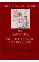 Flying Girl Books: The Flying Girl and The Flying Girl and Her Chum