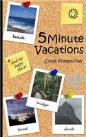 5 Minute Vacations