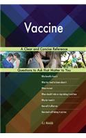 Vaccine; A Clear and Concise Reference