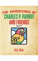 The Adventures of Charles P. Parrot and Friends