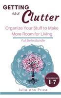 Getting Rid of the Clutter: Organize Your Stuff to Make More Room for Living