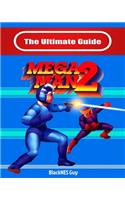 The Ultimate Guide to Mega Man 2