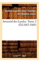 Armorial Des Landes. Tome 2 (Éd.1863-1869)