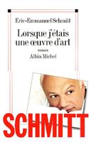 Lorsque J'Etais Une O Euvre D'Art: (6070858 Romans, Nouvelles, Recits (Domaine Francais))