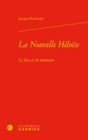 La Nouvelle Heloise: Le Lieu Et La Memoire