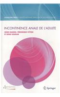 Incontinence Anale de l'Adulte: (La « Collection Snfcp »)