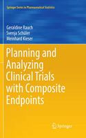 Planning and Analyzing Clinical Trials with Composite Endpoints