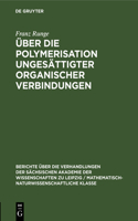 Über Die Polymerisation Ungesättigter Organischer Verbindungen