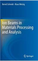 Ion Beams in Materials Processing and Analysis: (English)