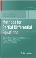 Methods for Partial Differential Equations: Qualitative Properties of Solutions, Phase Space Analysis, Semilinear Models