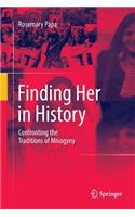 Finding Her in History: Confronting the Traditions of Misogyny