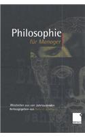 Philosophie für Manager: Weisheiten und Zitate aus vier Jahrtausenden für das heutige Wirtschaftsleben(German)